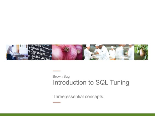 BrownbagIntrotosqltuning.pptx SQL tunning