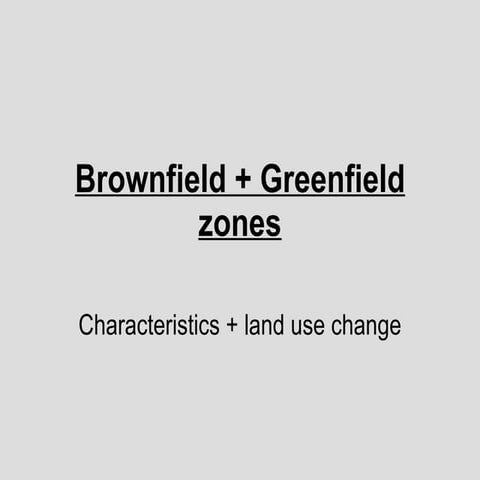 Brownfield + greenfield zones