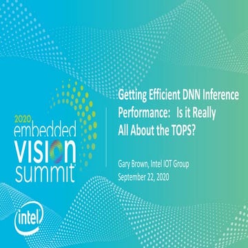 “Getting Efficient DNN Inference Performance: Is It Really About the TOPS?,” ...