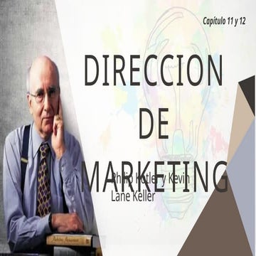 Dirección de Marketing - Philip Kotler & Kevin Lane( capitulo 11 y 12