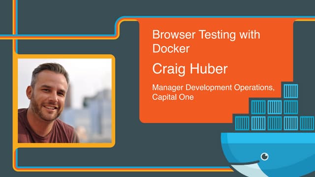 Browser Testing with Docker - Craig Huber