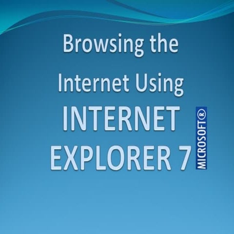 Browsing the Internet Using Internet Explorer 7