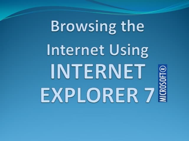 Browsing the Internet Using Internet Explorer 7