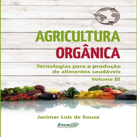 Agricultura Orgânica - Tecnologia de produção de alimentos saudáveis