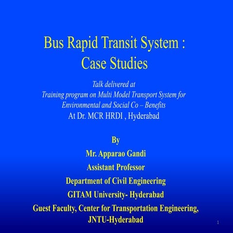 Bus Rapid Transit System (BRTS) - Case Studies in Indian Scenario 