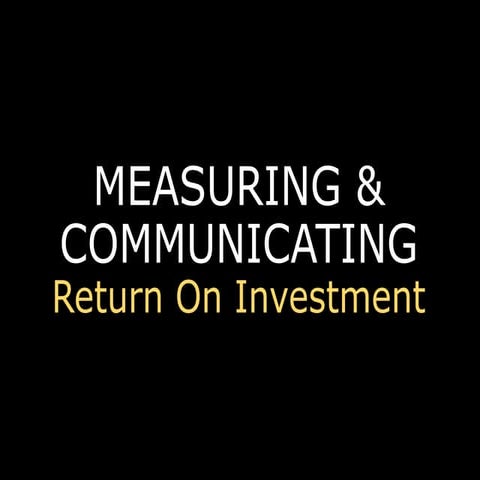 Measure and Communicate ROI - Bruce Nustad, MN Retail Association