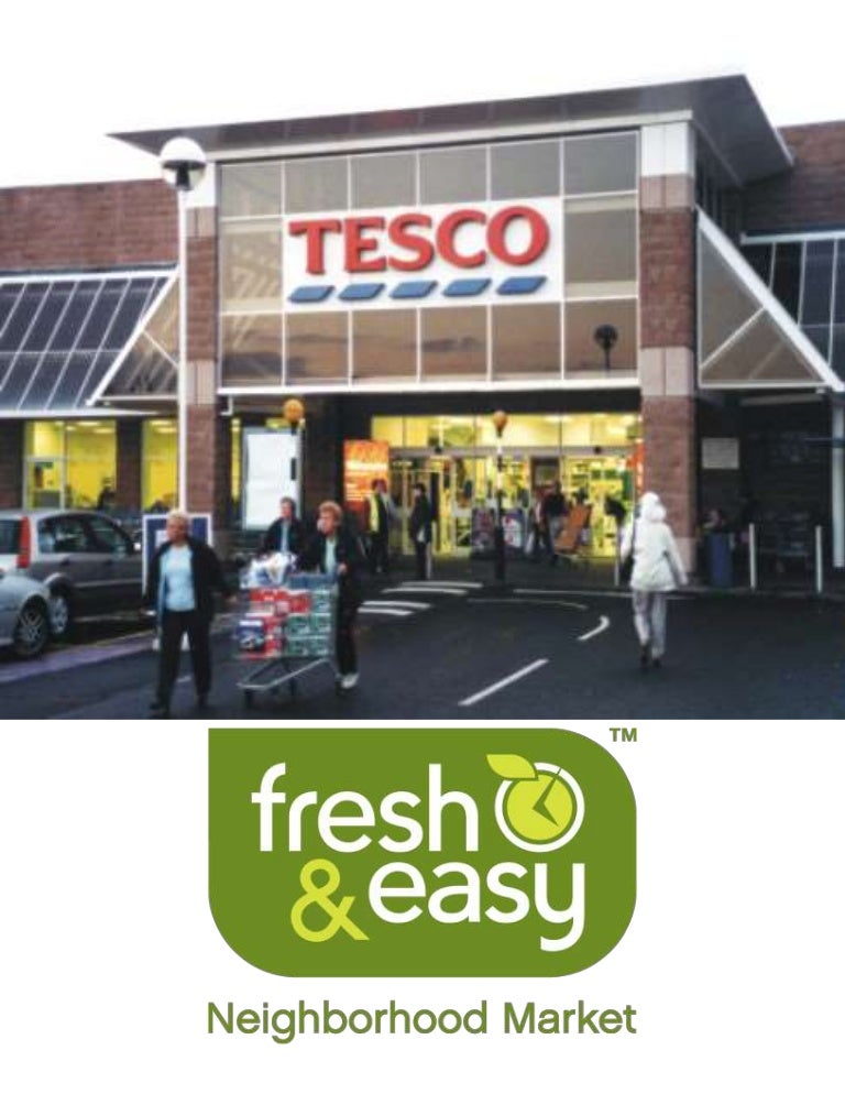 Tesco, US Operations, Fresh and Easy Market, Case Study, IT Srategy,