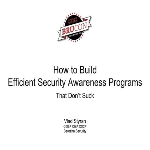 BruCON 0x09 Building Security Awareness Programs That Don't Suck