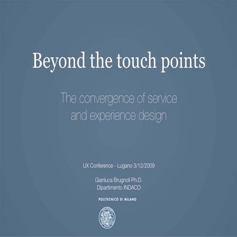 Beyond the touch points