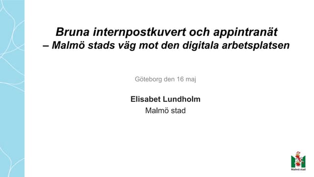 Bruna internpostkuvert och appintranät – Malmö stads väg mot den digitala arbetsplatsen