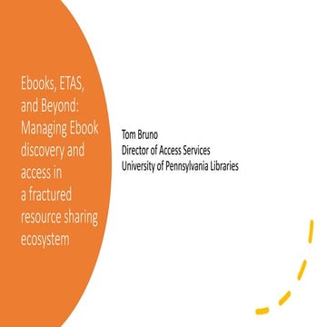 Bruno "Ebooks, ETAS, and Beyond: Managing Ebook discovery and access in a fra...