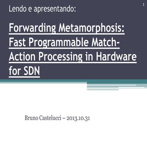 Revisão: Forwarding Metamorphosis: Fast Programmable Match-Action Processing ...