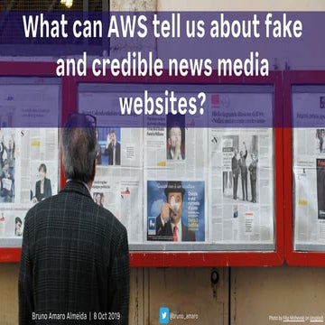 Bruno Amaro Almeida -  What can aws tell us about fake and credible news medi...