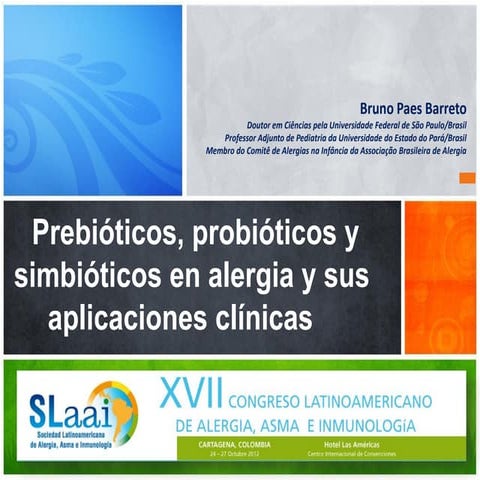 Prebióticos, Probióticos y Simbióticos en Alergia y sus aplicaciones clínicas.