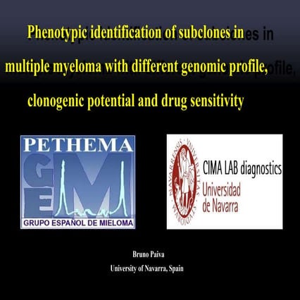 Phenotypic identification of subclones in multiple myeloma with different genomic profile, clonogenic potential and drug sensitivity