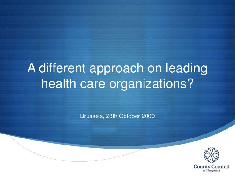 A different approach on leading health care organisations?