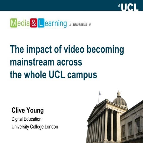 The impact of video becoming mainstream across the whole UCL campus