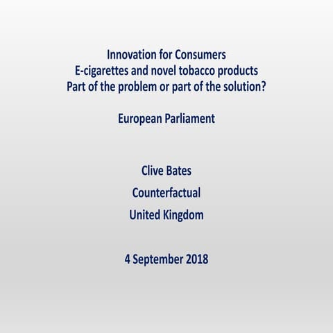 Innovation for Consumers: E-cigarettes and novel tobacco products - Part of t...