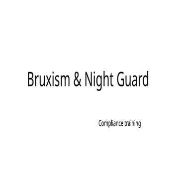 Powerpoint presentation about bruxism and nightguard