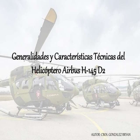 Generalidades y Características Técnicas del Helicóptero Airbus H-145 D2