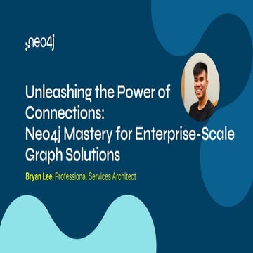 Unleashing the Power of Connections:  Neo4j Mastery for Enterprise-Scale Grap...
