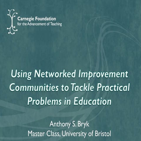 Bryk may 2014 using NICs to tackle practical problems in education