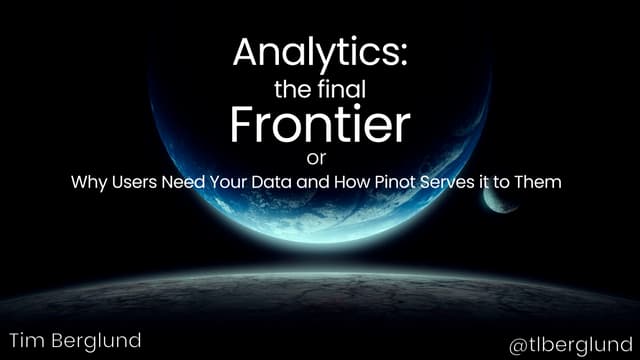 Analytics: The Final Data Frontier (or, Why Users Need Your Data and How Pino...
