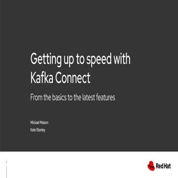 Getting Up To Speed With Kafka Connect From The Basics To The Latest