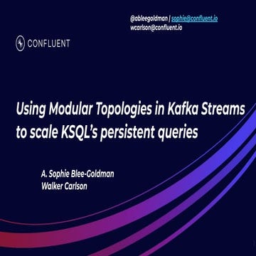Using Modular Topologies in Kafka Streams to scale ksqlDB’s persistent querie...