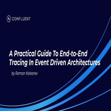 A Practical Guide To End-to-End Tracing In Event Driven Architectures | PDF