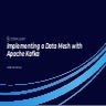 Implementing a Data Mesh with Apache Kafka with Adam Bellemare | Kafka Summit...