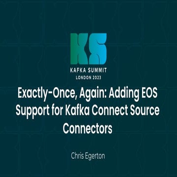 Exactly-Once, Again: Adding EOS Support for Kafka Connect Source Connectors w...