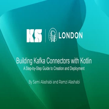 Building Kafka Connectors with Kotlin: A Step-by-Step Guide to Creation and D...