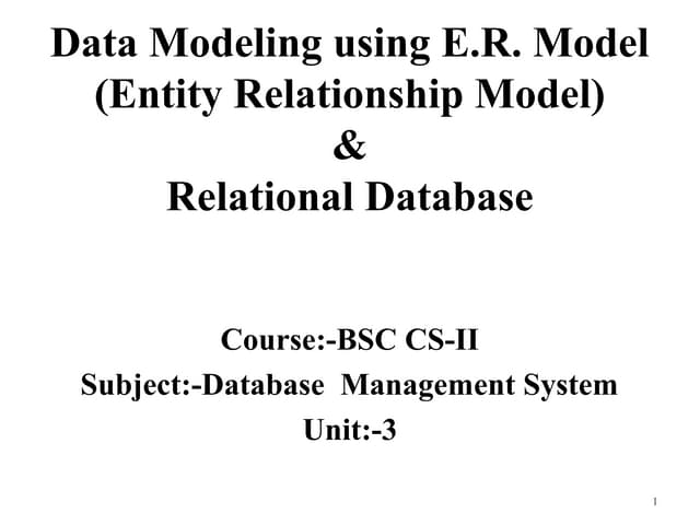 Bsc cs ii-dbms- u-iii-data modeling using e.r. model (entity relationship model)