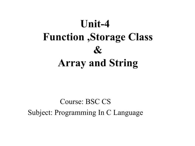 Bsc cs i pic u-4 function, storage class and array and strings