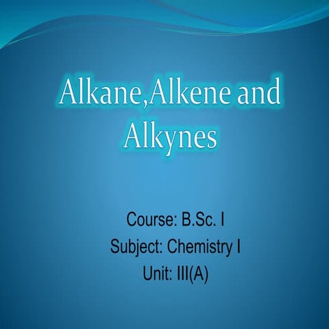 B sc  i chemistry i u iii(a) alkane,alkene and alkynes a