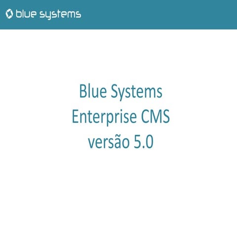Blue Systems Enterprise CMS Versão 5.0