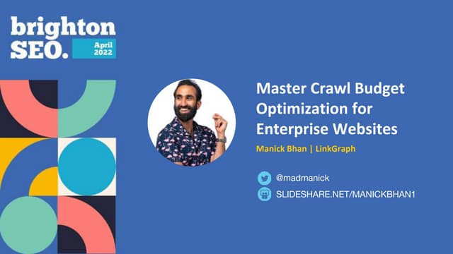 BrightonSEO - Master Crawl Budget Optimization for Enterprise Websites