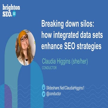 bSEO Claudia Higgins _ Breaking down silos_ how integrated data sets enhance ...