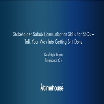 BrightonSEO 2021 - Stakeholder Salad: Communication Skills For SEOs - Talk Yo...