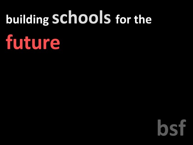 Building Schools for the Future Shift Happens