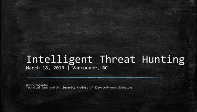 Bsides 2019 - Intelligent Threat Hunting
