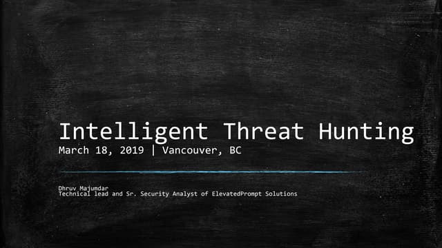 Bsides 2019 - Intelligent Threat Hunting