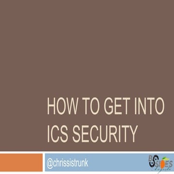 BSidesAugusta 2015 - How to get into ICS security