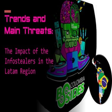 Trends and Main Threats - Infostealers in Latam
