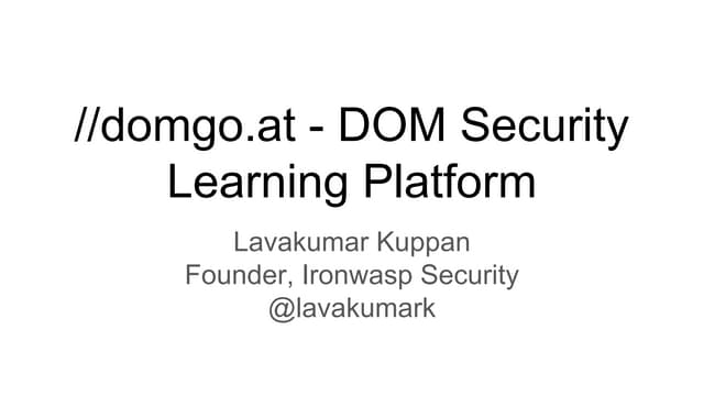 BsidesDelhi 2018: DomGoat - the DOM Security Playground