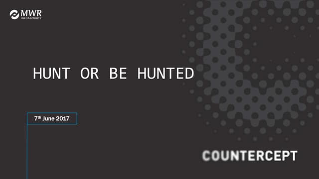 BSides London 2017 - Hunt Or Be Hunted