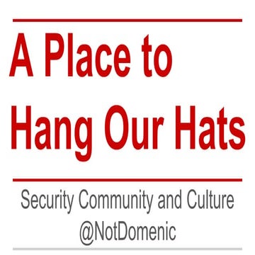A Place to Hang Our Hats: Security Community and Culture by Domenic Rizzolo
