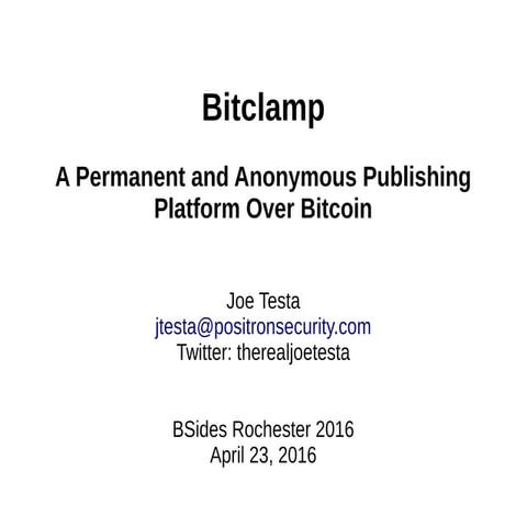 Bitclamp - A Permanent and Anonymous Publishing Platform Over Bitcoin