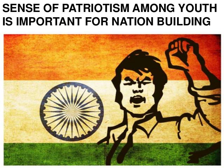 Sense of patriotism among youth for nation building